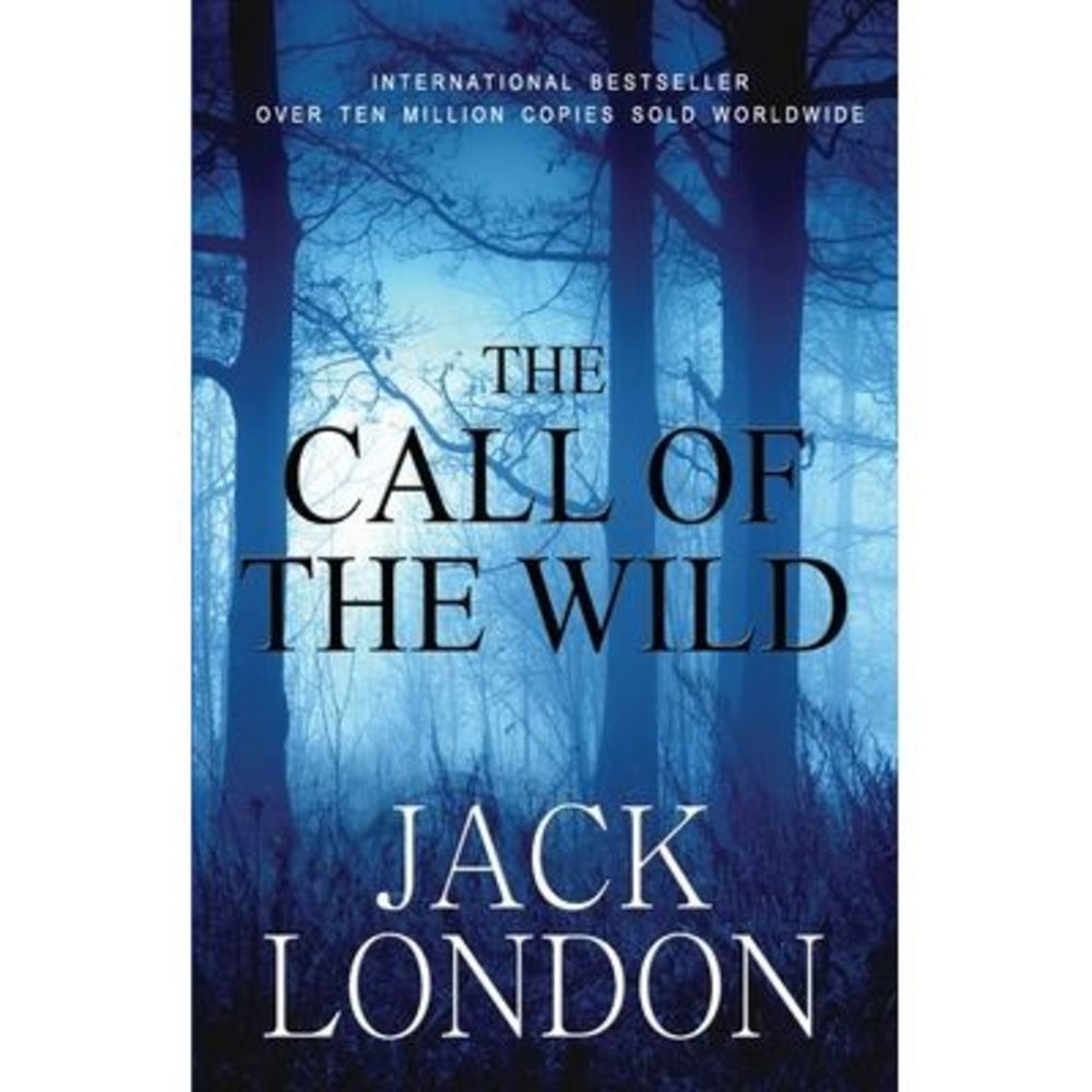 The Call of the Wild: Student Edition -- Jack London